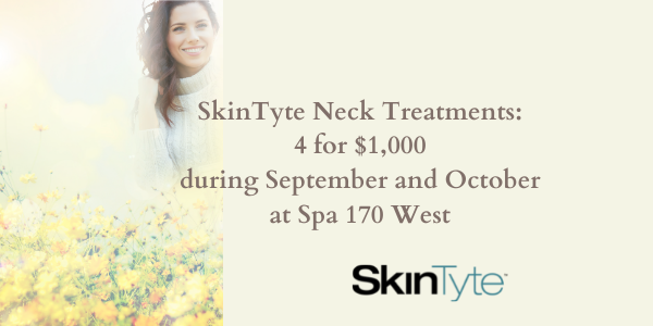 SkinTyte Neck Treatments Are Now On Special At Spa 170 West Through October!